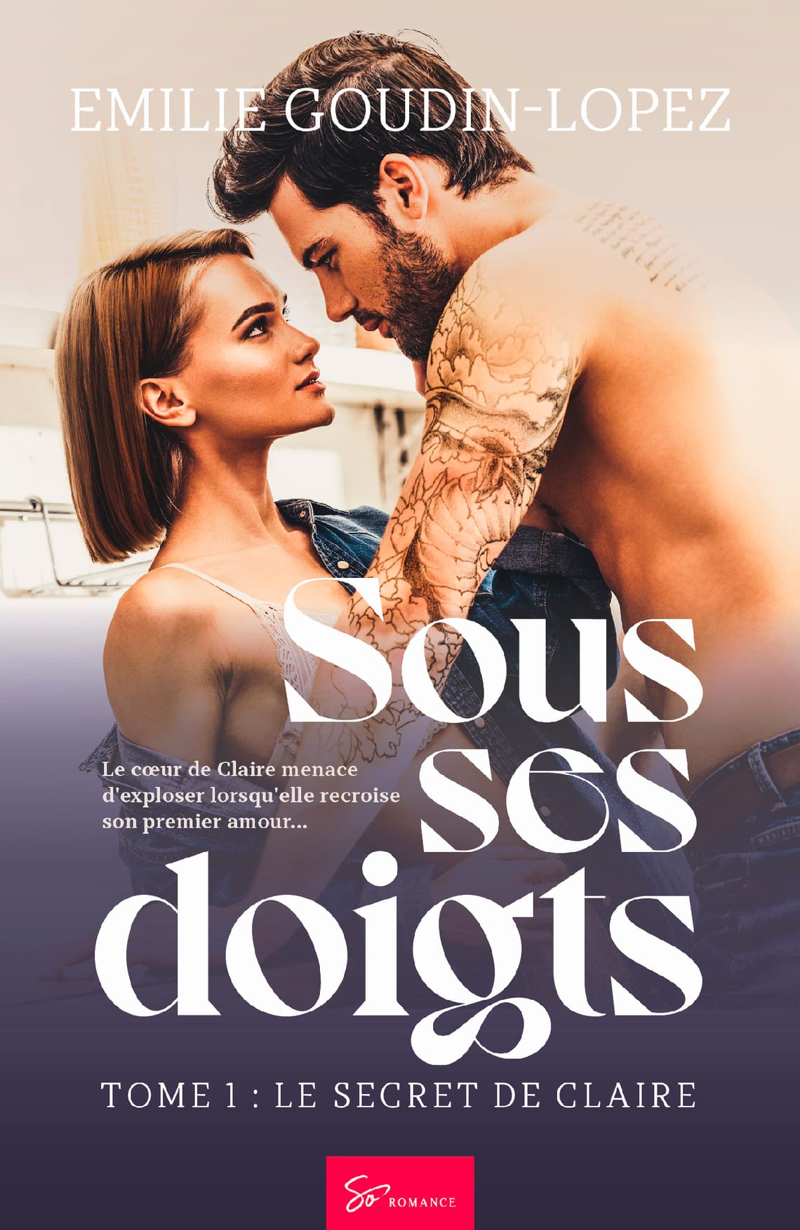 Le secret de Claire - Sous ses doigts Tome 1 -So Romance (2020)